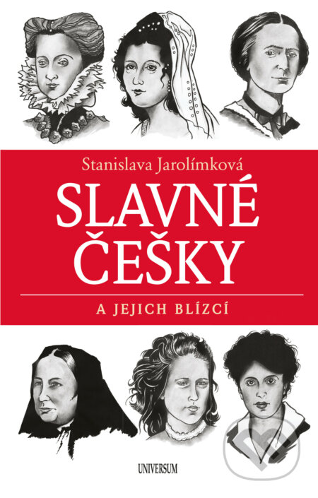 E-kniha: Slavné Češky a jejich blízcí (Stanislava Jarolímková). X Nakladatelství Universum, 2019 E-kniha: Slavné Češky a jejich blízcí (Stanislava Jarolímková). X Nakladatelství Universum, 2019