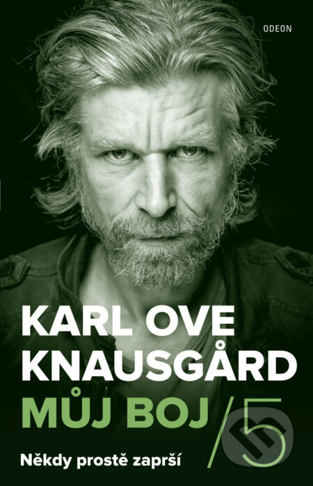E-kniha: Můj boj 5: Někdy prostě zaprší (Karl Ove Knausgard). Odeon, 2019 E-kniha: Můj boj 5: Někdy prostě zaprší (Karl Ove Knausgard). Odeon, 2019