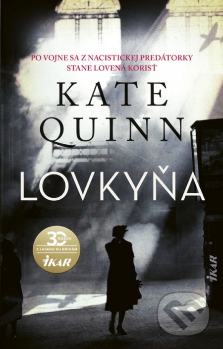 Kniha: Lovkyňa (Kate Quinn). Ikar, 2020 Kniha: Lovkyňa (Kate Quinn). Ikar, 2020