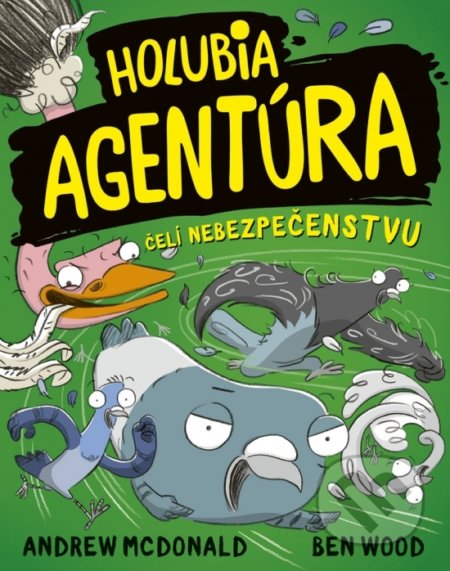 Kniha: Holubia agentúra čelí nebezpečenstvu (Andrew McDonald a Ben Wood). Stonožka, 2020 Kniha: Holubia agentúra čelí nebezpečenstvu (Andrew McDonald a Ben Wood). Stonožka, 2020