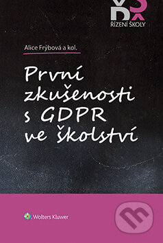 E-kniha: První zkušenosti s GDPR ve školství (Autorský kolektív). Wolters Kluwer ČR, 2020 E-kniha: První zkušenosti s GDPR ve školství (Autorský kolektív). Wolters Kluwer ČR, 2020