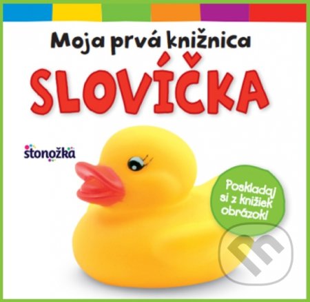 Kniha: Moja prvá knižnica: Slovíčka (Autorský kolektív). Stonožka, 2020 Kniha: Moja prvá knižnica: Slovíčka (Autorský kolektív). Stonožka, 2020