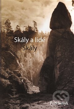 Kniha: Skály a lidé: Skály (Petr Hnyk). Pavel Mervart, 2020 Kniha: Skály a lidé: Skály (Petr Hnyk). Pavel Mervart, 2020