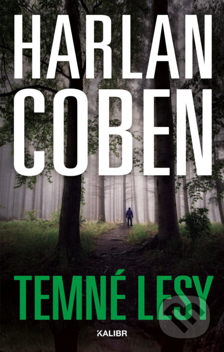 E-kniha: Temné lesy (Harlan Coben). Kalibr, 2019 E-kniha: Temné lesy (Harlan Coben). Kalibr, 2019