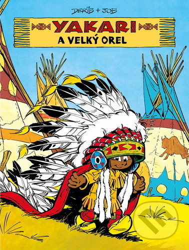 Kniha: Yakari a Velký orel (Derib a Job). Slovart, 2020 Kniha: Yakari a Velký orel (Derib a Job). Slovart, 2020