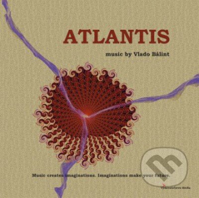 Hudební CD: Vlado Bálint: Atlantis (Hudobné albumy). Hudobné albumy, 2020 Hudební CD: Vlado Bálint: Atlantis (Hudobné albumy). Hudobné albumy, 2020