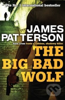 Kniha: The Big Bad Wolf (James Patterson). Headline Book, 2010 Kniha: The Big Bad Wolf (James Patterson). Headline Book, 2010