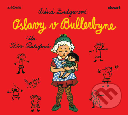 Audiokniha: Oslavy v Bullerbyne (Astrid Lindgren). 582, Slovart, 2020 Audiokniha: Oslavy v Bullerbyne (Astrid Lindgren). 582, Slovart, 2020