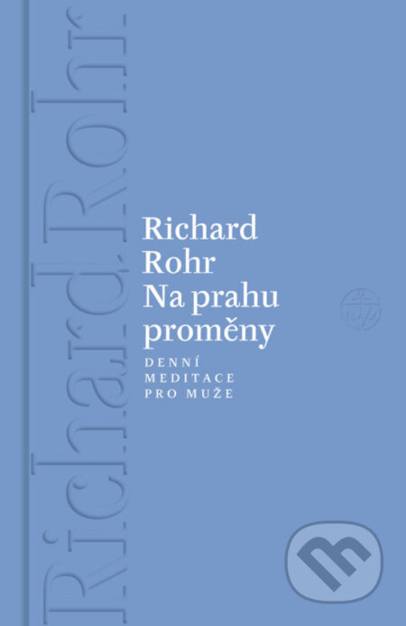E-kniha: Na prahu proměny (Richard Rohr). Vyšehrad, 2017 E-kniha: Na prahu proměny (Richard Rohr). Vyšehrad, 2017