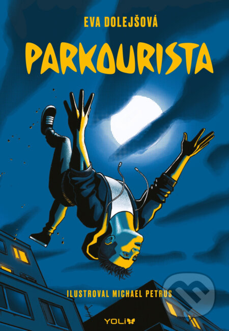 E-kniha: Parkourista (Eva Dolejšová). YOLi CZ, 2019 E-kniha: Parkourista (Eva Dolejšová). YOLi CZ, 2019