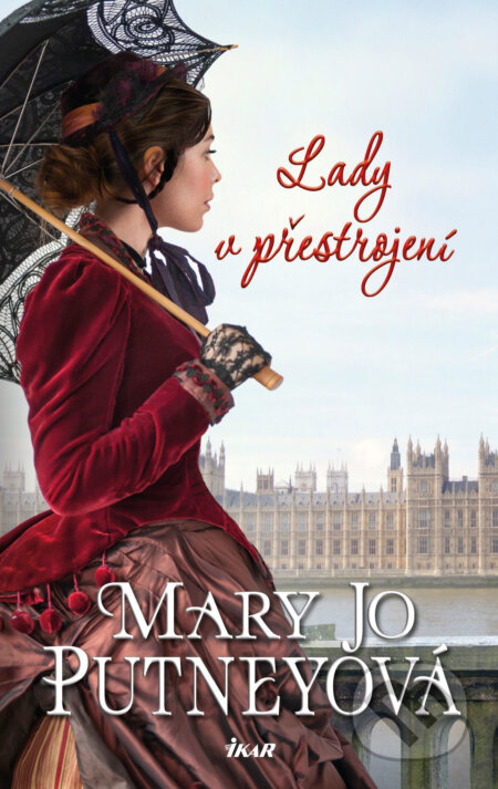 E-kniha: Lady v přestrojení (Mary Jo Putney). Ikar CZ, 2019 E-kniha: Lady v přestrojení (Mary Jo Putney). Ikar CZ, 2019