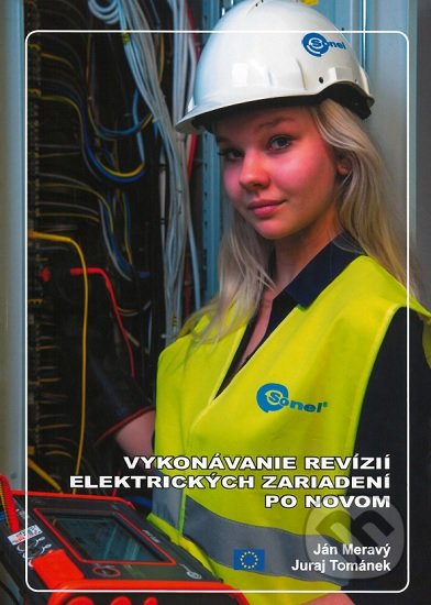 Kniha: Vykonávanie revízií elektrických zariadení po novom (Ján Meravý a Juraj Tománek). Ing. Ján Meravý - Lightning, 2020 Kniha: Vykonávanie revízií elektrických zariadení po novom (Ján Meravý a Juraj Tománek). Ing. Ján Meravý - Lightning, 2020