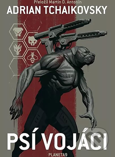 Kniha: Psí vojáci (Adrian Tchaikovsky). Planeta9, 2020 Kniha: Psí vojáci (Adrian Tchaikovsky). Planeta9, 2020