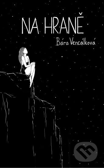 Kniha: Na hraně (Bára Vencálková). , 2020 Kniha: Na hraně (Bára Vencálková). , 2020
