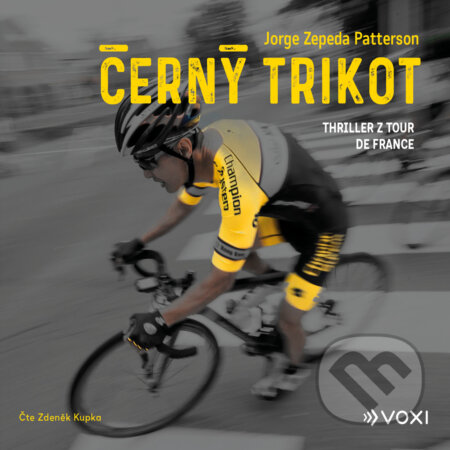 Audiokniha: Černý trikot (Jorge Zepeda Patterson). Voxi, 2020 Audiokniha: Černý trikot (Jorge Zepeda Patterson). Voxi, 2020