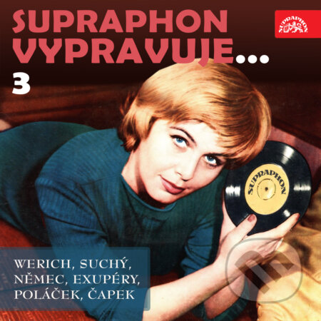Audiokniha: Supraphon vypravuje...3 (Antoine de Saint-Exupéry, František Němec, Jan Werich, Jiří Suchý, Karel Čapek, Karel Poláček a Různí). Supraphon, 2020 Audiokniha: Supraphon vypravuje...3 (Antoine de Saint-Exupéry, František Němec, Jan Werich, Jiří Suchý, Karel Čapek, Karel Poláček a Různí). Supraphon, 2020