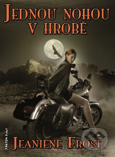 E-kniha: Jednou nohou v hrobě (Jeaniene Frost). FANTOM Print, 2012 E-kniha: Jednou nohou v hrobě (Jeaniene Frost). FANTOM Print, 2012