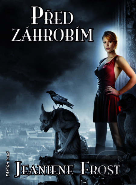 E-kniha: Před záhrobím (Jeaniene Frost). FANTOM Print, 2013 E-kniha: Před záhrobím (Jeaniene Frost). FANTOM Print, 2013