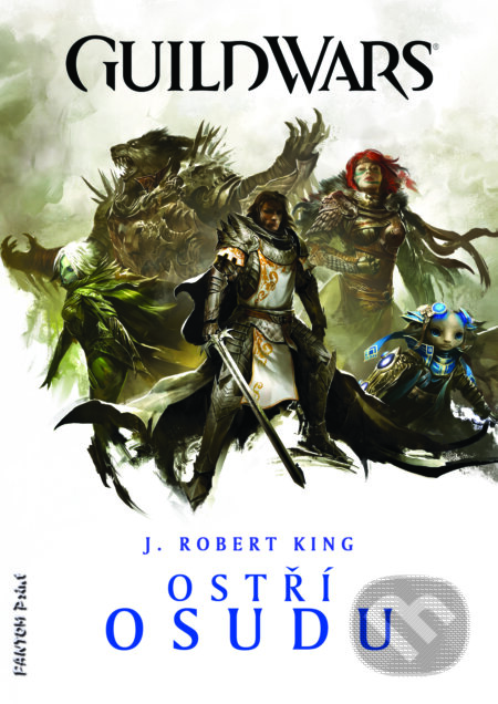 E-kniha: Guild Wars: Ostří osudu (J. Robert King). FANTOM Print, 2013 E-kniha: Guild Wars: Ostří osudu (J. Robert King). FANTOM Print, 2013