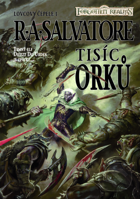 E-kniha: Tisíc orků (R.A. Salvatore). FANTOM Print, 2014 E-kniha: Tisíc orků (R.A. Salvatore). FANTOM Print, 2014