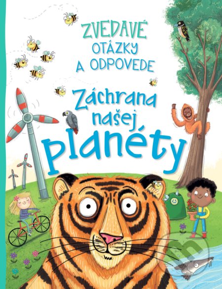 Kniha: Zvedavé otázky a odpovede - Záchrana našej planéty (Camilla de la Bedoyere). Slovart, 2020 Kniha: Zvedavé otázky a odpovede - Záchrana našej planéty (Camilla de la Bedoyere). Slovart, 2020