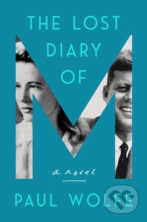 Kniha: The Lost Diary of M (Paul Wolfe). Harper Design, 2020 Kniha: The Lost Diary of M (Paul Wolfe). Harper Design, 2020