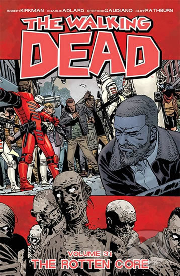 Kniha: Živí mrtví (Díl třicátý první) (Robert Kirkman). Crew, 2020 Kniha: Živí mrtví (Díl třicátý první) (Robert Kirkman). Crew, 2020