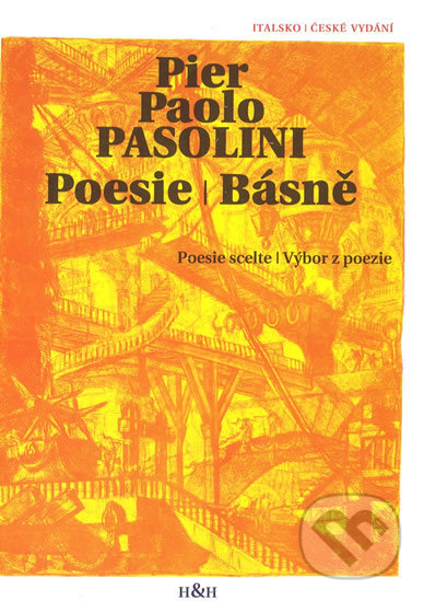Kniha: Poesie / Básně (Paolo Pier Pasolini). H+H, 2020 Kniha: Poesie / Básně (Paolo Pier Pasolini). H+H, 2020