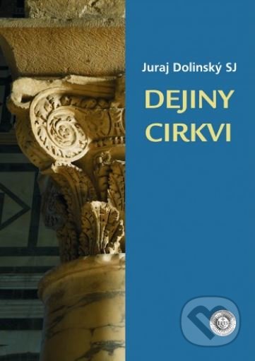 Kniha: Dejiny cirkvi (Juraj Dolinský). Universitas Tyrnaviensis - Facultas Theologica, 2010 Kniha: Dejiny cirkvi (Juraj Dolinský). Universitas Tyrnaviensis - Facultas Theologica, 2010