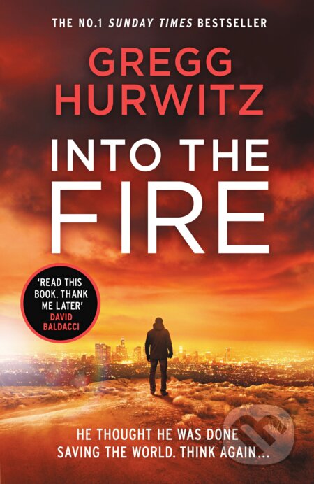Kniha: Into the Fire (Gregg Hurwitz). Michael Joseph, 2020 Kniha: Into the Fire (Gregg Hurwitz). Michael Joseph, 2020