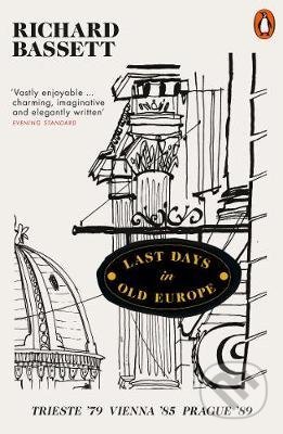 Kniha: Last Days in Old Europe (Richard Bassett). Alpress, 2020 Kniha: Last Days in Old Europe (Richard Bassett). Alpress, 2020