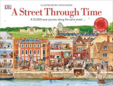 Kniha: A Street Through Time (Steve Noon). Dorling Kindersley, 2020 Kniha: A Street Through Time (Steve Noon). Dorling Kindersley, 2020