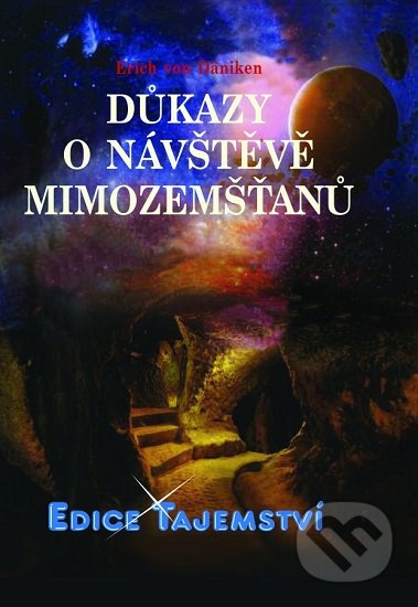 Kniha: Důkazy o návštěvě mimozemšťanů (von Erich Däniken). Dialog, 2020 Kniha: Důkazy o návštěvě mimozemšťanů (von Erich Däniken). Dialog, 2020