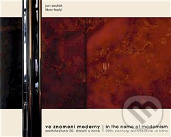 Kniha: Ve znamení moderny / in the name of modernism (Jan Sedlák). Fotep, 2013 Kniha: Ve znamení moderny / in the name of modernism (Jan Sedlák). Fotep, 2013