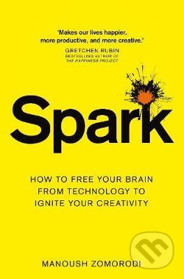 Kniha: Spark (Manoush Zomorodi). Pan Books, 2020 Kniha: Spark (Manoush Zomorodi). Pan Books, 2020