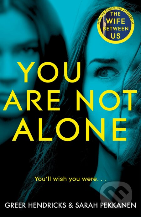 Kniha: You Are Not Alone (Greer Hendricks a Sarah Pekkanen). MacMillan, 2020 Kniha: You Are Not Alone (Greer Hendricks a Sarah Pekkanen). MacMillan, 2020