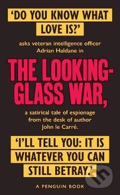 Kniha: The Looking Glass War (John Le Carré). Penguin Books, 2020 Kniha: The Looking Glass War (John Le Carré). Penguin Books, 2020