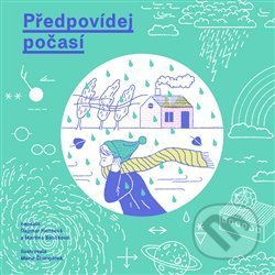 Kniha: Předpovídej počasí (Dagmar Honsová a Martina Součková). Paseka, 2020 Kniha: Předpovídej počasí (Dagmar Honsová a Martina Součková). Paseka, 2020
