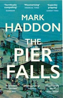 Kniha: The Pier Falls (Mark Haddon). Vintage, 2017 Kniha: The Pier Falls (Mark Haddon). Vintage, 2017