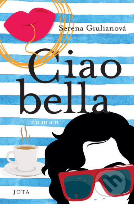 Kniha: Ciao bella (Serena Giuliano). Jota, 2020 Kniha: Ciao bella (Serena Giuliano). Jota, 2020