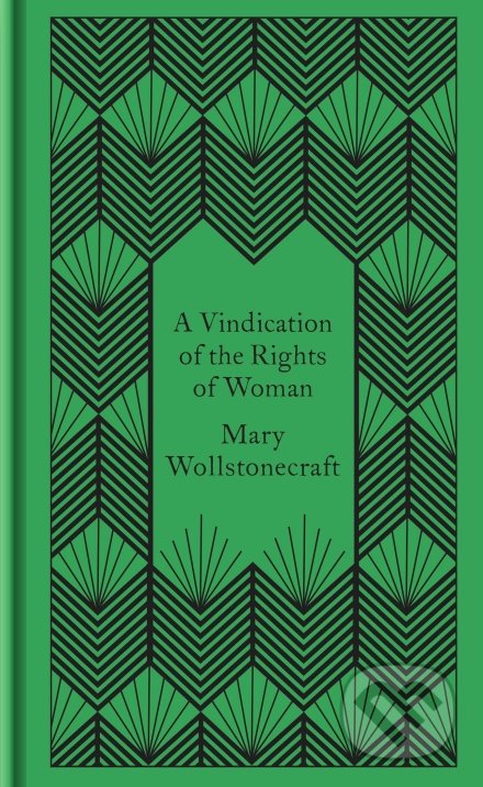 Kniha: A Vindication of the Rights of Woman (Mary Wollstonecraft). Penguin Books, 2020 Kniha: A Vindication of the Rights of Woman (Mary Wollstonecraft). Penguin Books, 2020