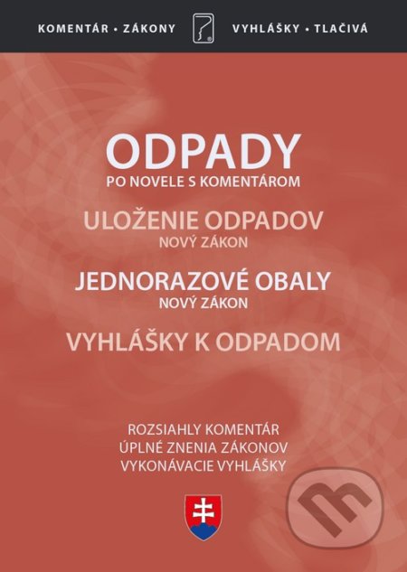 Kniha: Odpady (Zákon o odpadoch po novele, s komentárom 2020) (Poradca s.r.o.). Poradca s.r.o., 2020 Kniha: Odpady (Zákon o odpadoch po novele, s komentárom 2020) (Poradca s.r.o.). Poradca s.r.o., 2020