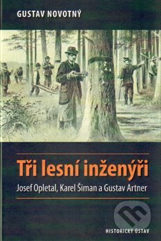 Kniha: Tři lesní inženýři (Artner Gustav, Gustav Novotný a Šiman Karel). Historický ústav AV ČR, 2015 Kniha: Tři lesní inženýři (Artner Gustav, Gustav Novotný a Šiman Karel). Historický ústav AV ČR, 2015