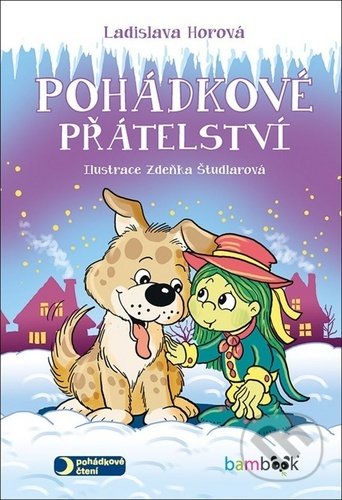 Kniha: Pohádkové přátelství (Ladislava Horová). Bambook, 2020 Kniha: Pohádkové přátelství (Ladislava Horová). Bambook, 2020