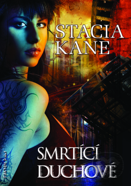 E-kniha: Smrtící duchové (Stacia Kane). FANTOM Print, 2014 E-kniha: Smrtící duchové (Stacia Kane). FANTOM Print, 2014
