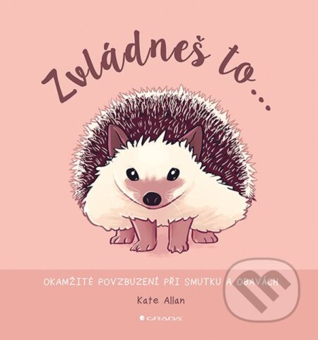 E-kniha: Zvládneš to... (Kate Allan). Grada, 2019 E-kniha: Zvládneš to... (Kate Allan). Grada, 2019