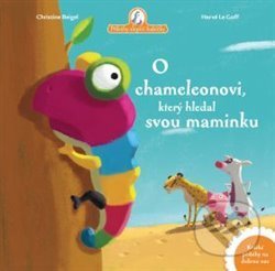Kniha: O chameleonovi, který hledal svou maminku (Christine Beigel). Drobek, 2020 Kniha: O chameleonovi, který hledal svou maminku (Christine Beigel). Drobek, 2020