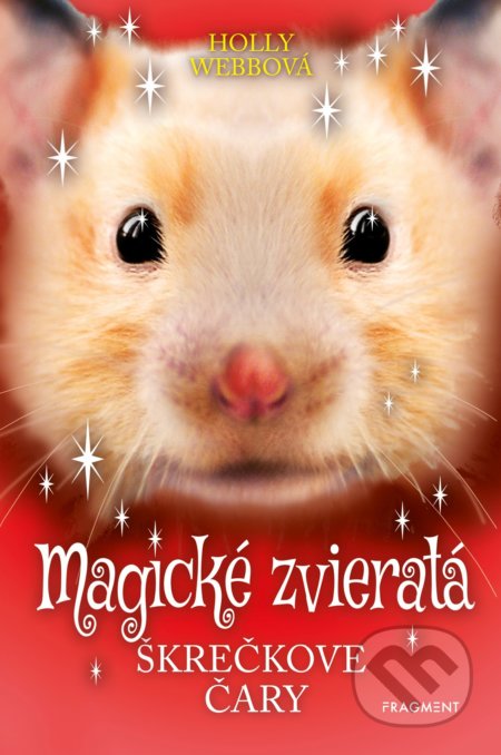 Kniha: Magické zvieratá: Škrečkove čary (Holly Webb). Fragment, 2020 Kniha: Magické zvieratá: Škrečkove čary (Holly Webb). Fragment, 2020