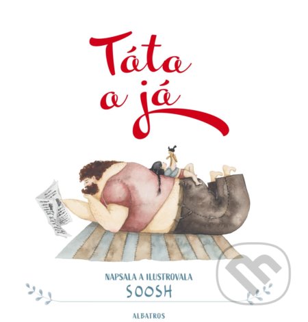 Kniha: Táta a já (Soosh). Albatros CZ, 2020 Kniha: Táta a já (Soosh). Albatros CZ, 2020