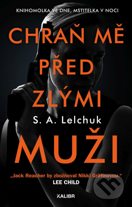 E-kniha: Chraň mě před zlými muži (S.A. Lelchuk). Kalibr, 2019 E-kniha: Chraň mě před zlými muži (S.A. Lelchuk). Kalibr, 2019